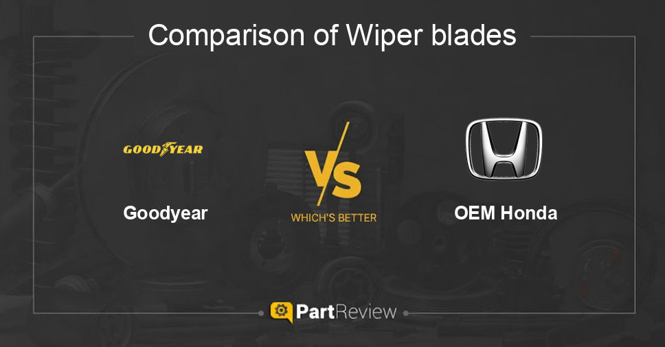 Comparison of wiper blades Goodyear and OEM Honda
