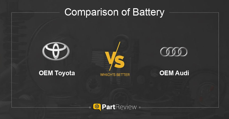 Comparison of battery OEM Toyota and OEM Audi