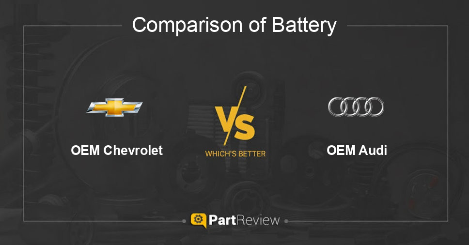 Comparison of battery OEM Chevrolet and OEM Audi