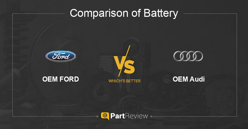 Comparison of battery OEM FORD and OEM Audi