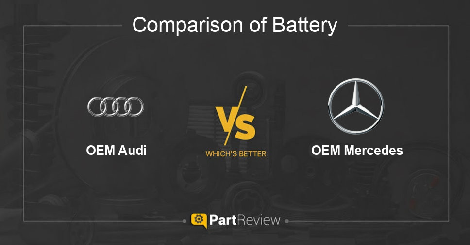 Comparison of battery OEM Audi and OEM Mercedes