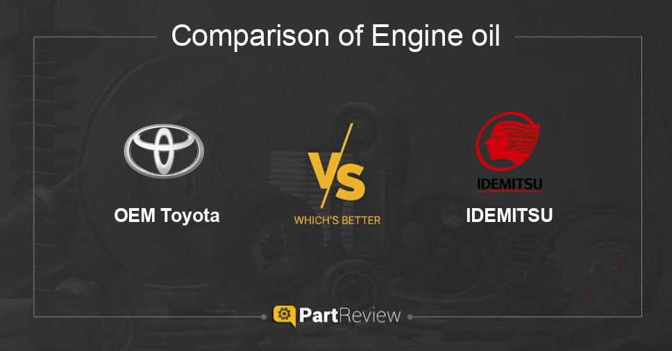 Comparison of engine oil OEM Toyota and IDEMITSU