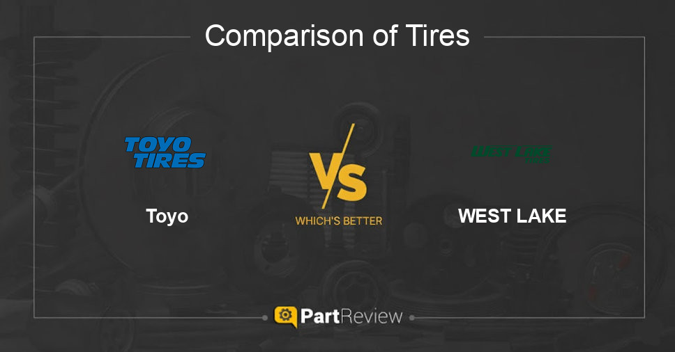 Comparison of tires Toyo and WEST LAKE