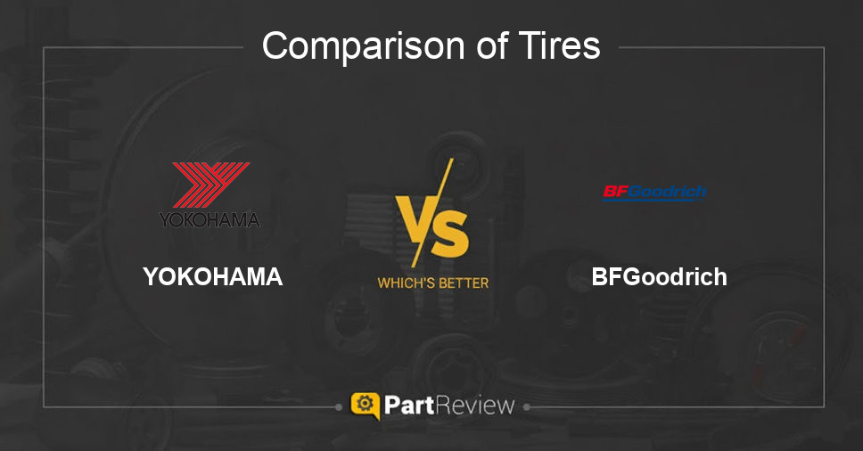 Comparison of tires YOKOHAMA and BFGoodrich