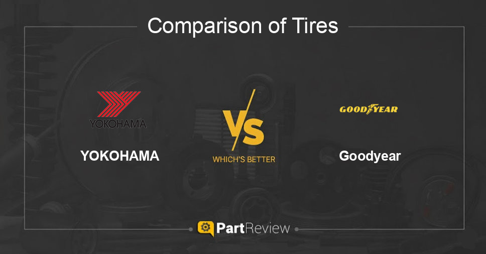 Comparison of tires YOKOHAMA and Goodyear