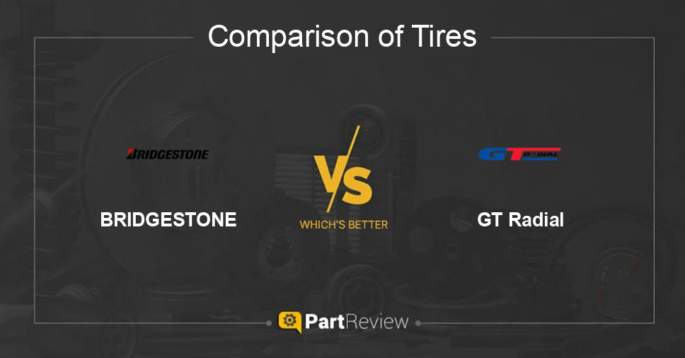 Comparison of tires BRIDGESTONE and GT Radial