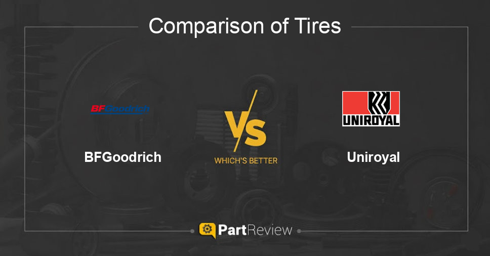 Comparison of tires BFGoodrich and Uniroyal