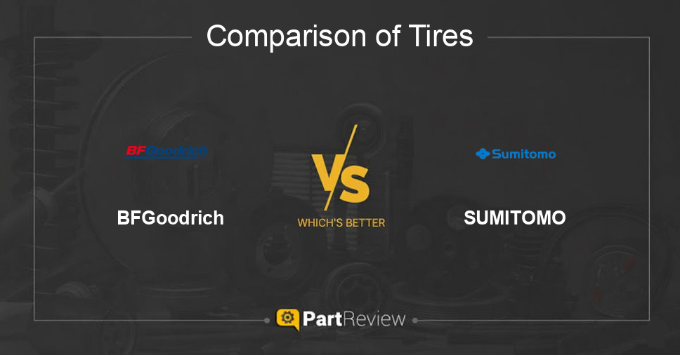 Comparison of tires BFGoodrich and SUMITOMO
