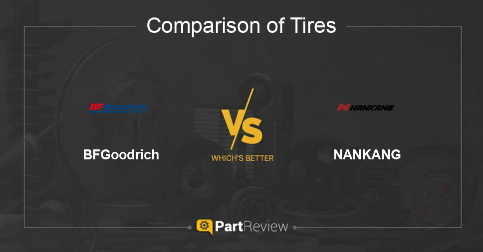 Comparison of tires BFGoodrich and NANKANG